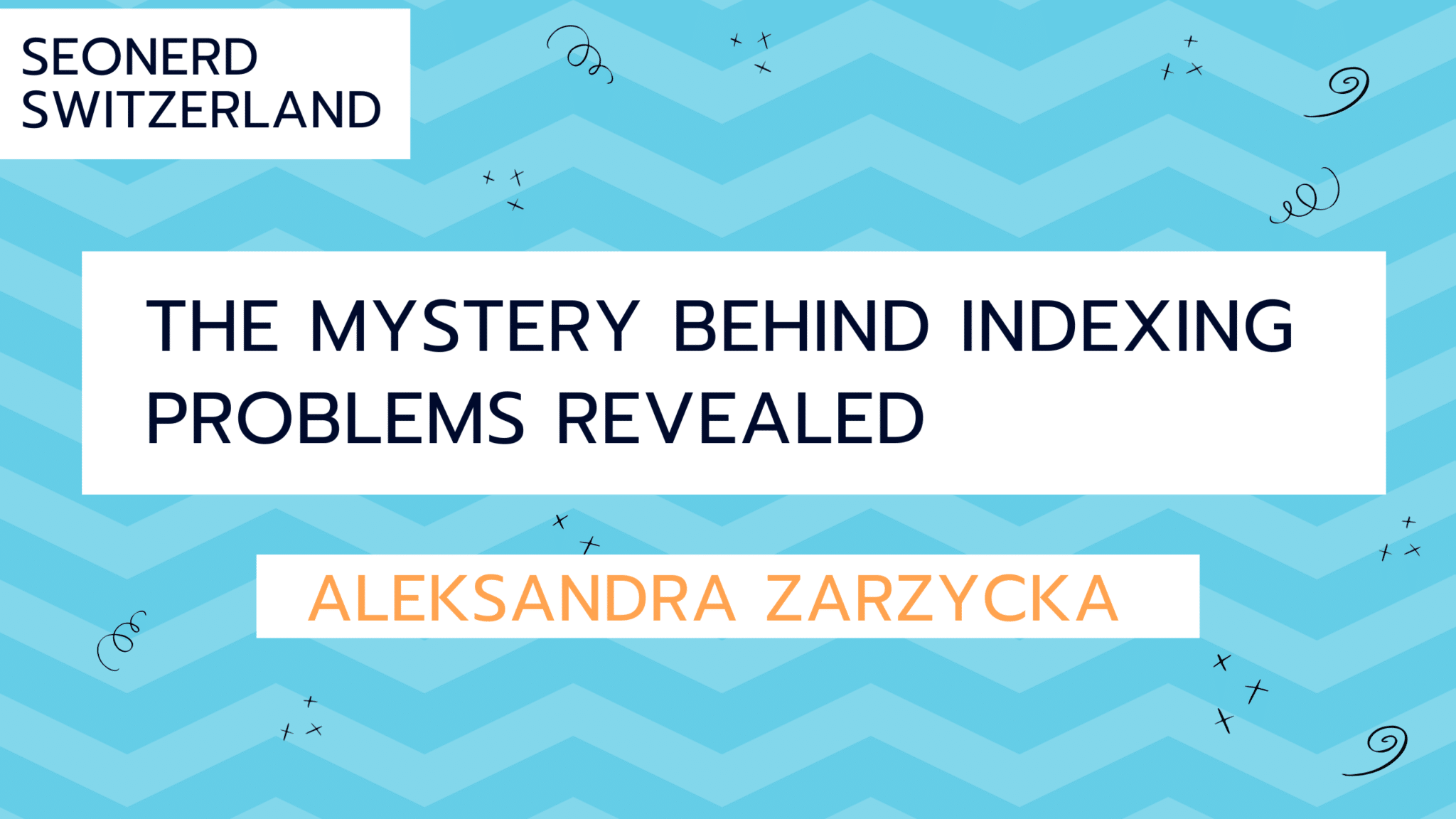 Aleksandra Zarzycka discusses indexing problems at SEOnerd Switzerland Watch the recording & read the transcript.